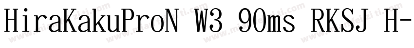 HiraKakuProN W3 90ms RKSJ H字体转换